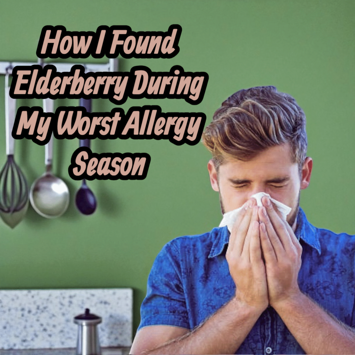 How I Found Elderberry During My Worst Allergy Season