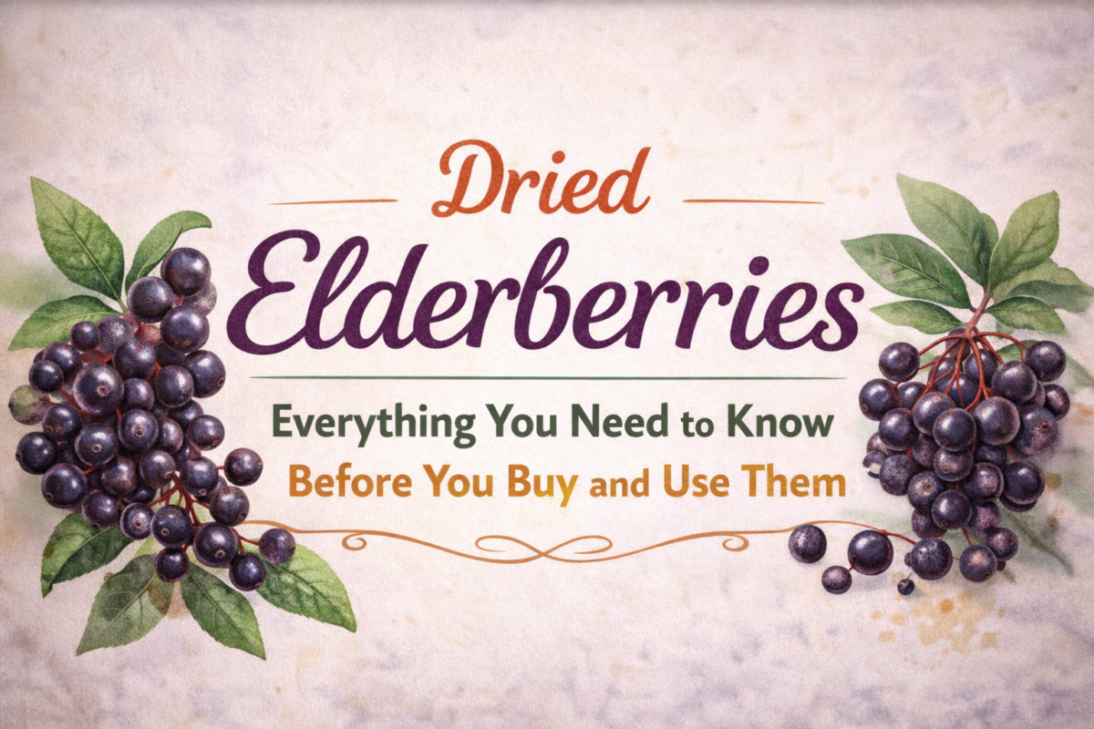 Dried Elderberries — Everything You Need to Know Before You Buy and Use Them
